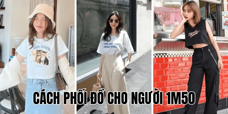 Cách Phối Đồ Cho Người 1m50